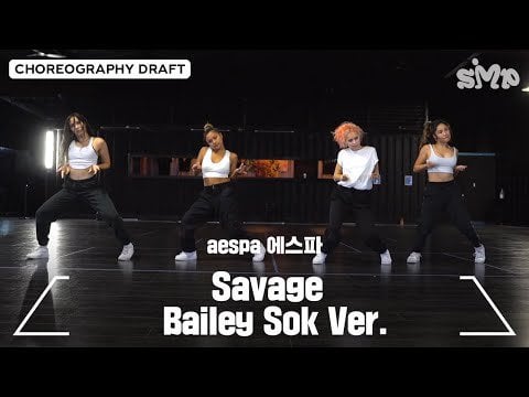 230117 aespa - Savage (Choreography Draft - Bailey Sok Ver.)