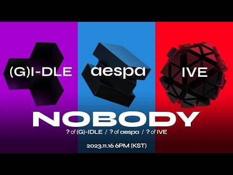 231106 aespa (with (G)I-DLE & IVE) - NOBODY (Special Collaboration Teaser)