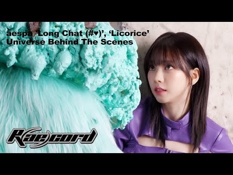 240531 aespa - [R(ae)cord] 'Long Chat (#♥)’, ‘Licorice’ Universe Behind The Scenes