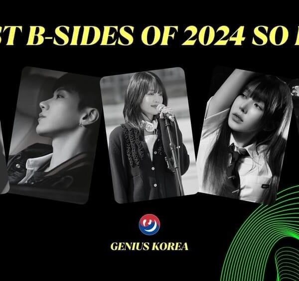 240701 Genius Korea - Best K-Pop B-Sides of 2024 So Far (aespa's Mine is included)